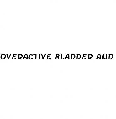 overactive bladder and erectile dysfunction