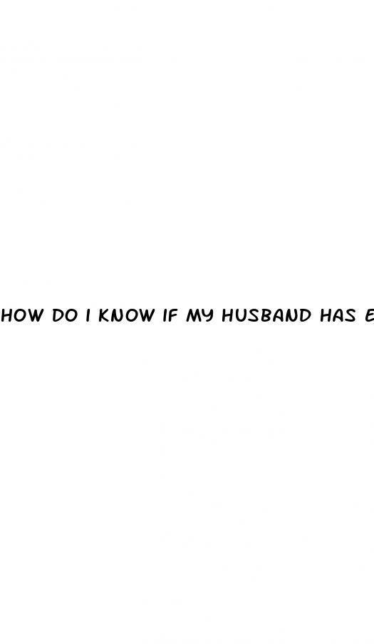 how do i know if my husband has erectile dysfunction