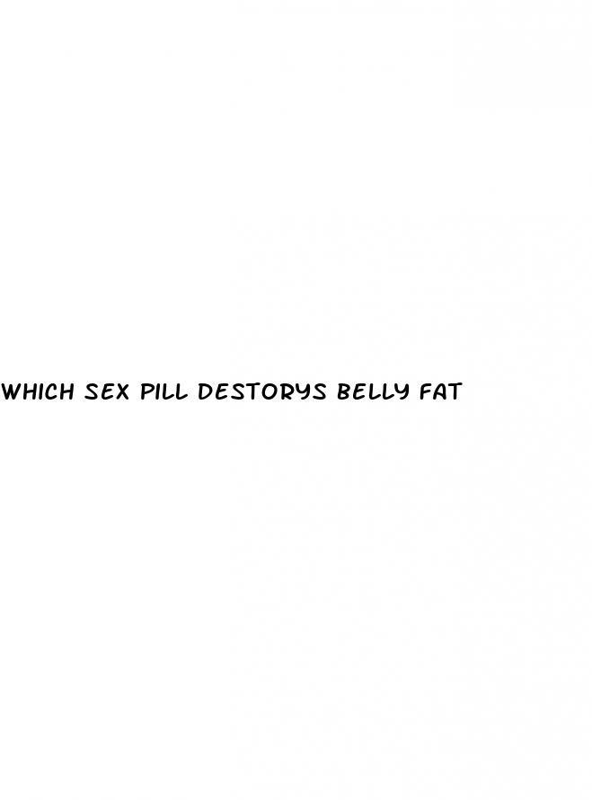 which sex pill destorys belly fat