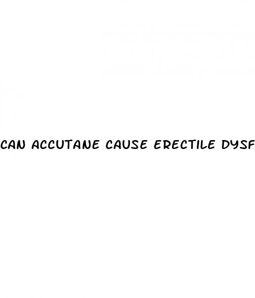 can accutane cause erectile dysfunction