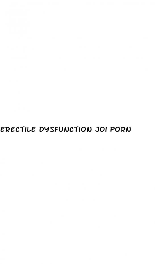 erectile dysfunction joi porn