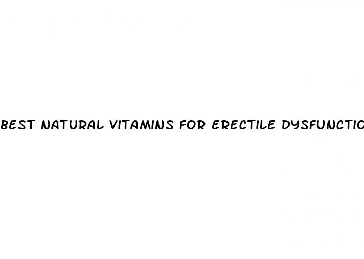 best natural vitamins for erectile dysfunction