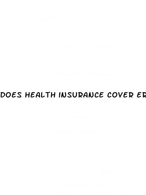 does health insurance cover erectile dysfunction