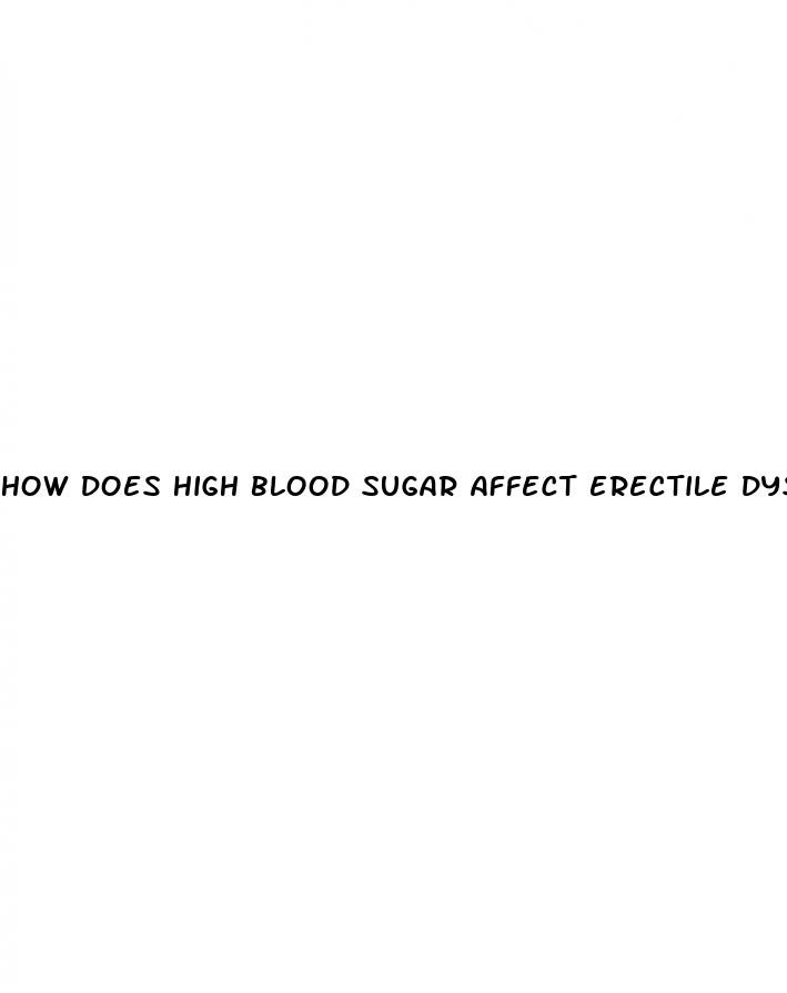 how does high blood sugar affect erectile dysfunction