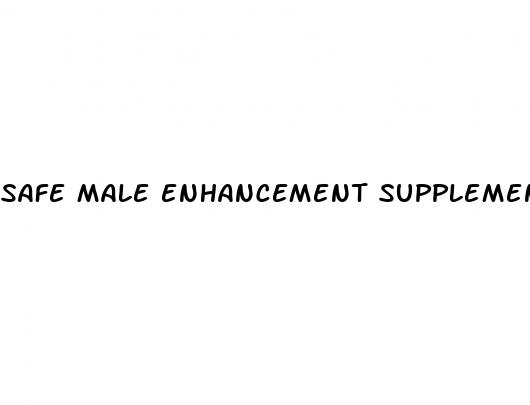 safe male enhancement supplements