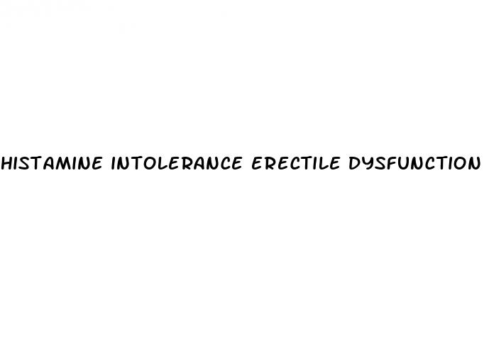 histamine intolerance erectile dysfunction