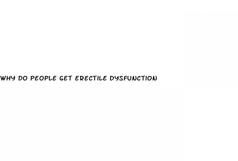 why do people get erectile dysfunction