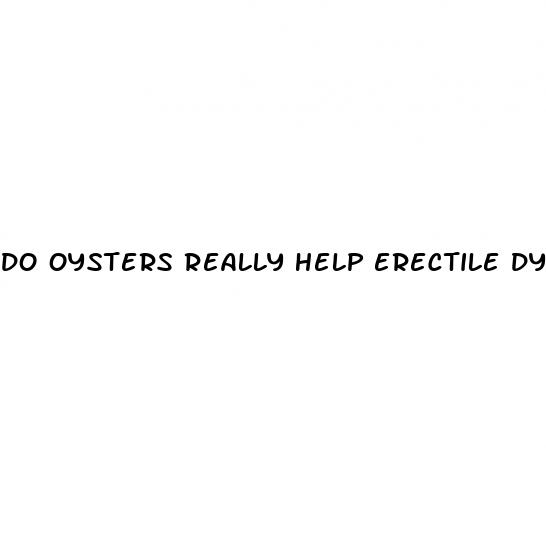 do oysters really help erectile dysfunction