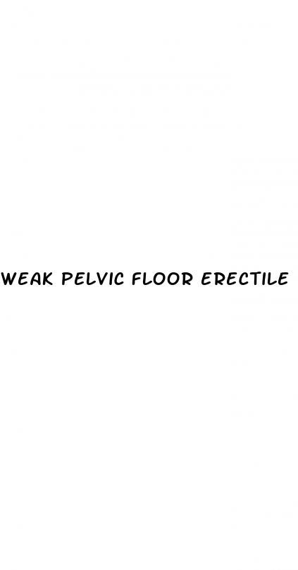 weak pelvic floor erectile dysfunction