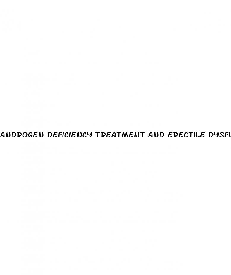 androgen deficiency treatment and erectile dysfunction