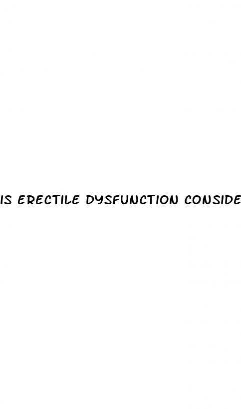 is erectile dysfunction considered a disability