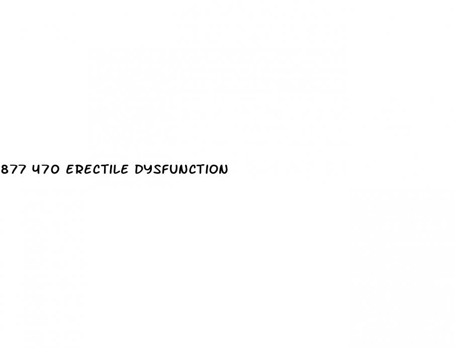 877 470 erectile dysfunction