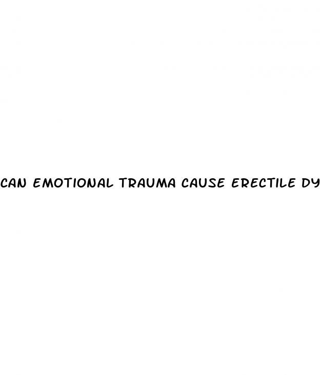 can emotional trauma cause erectile dysfunction