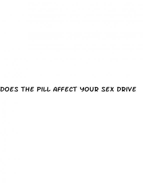 does the pill affect your sex drive