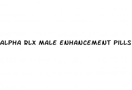 alpha rlx male enhancement pills