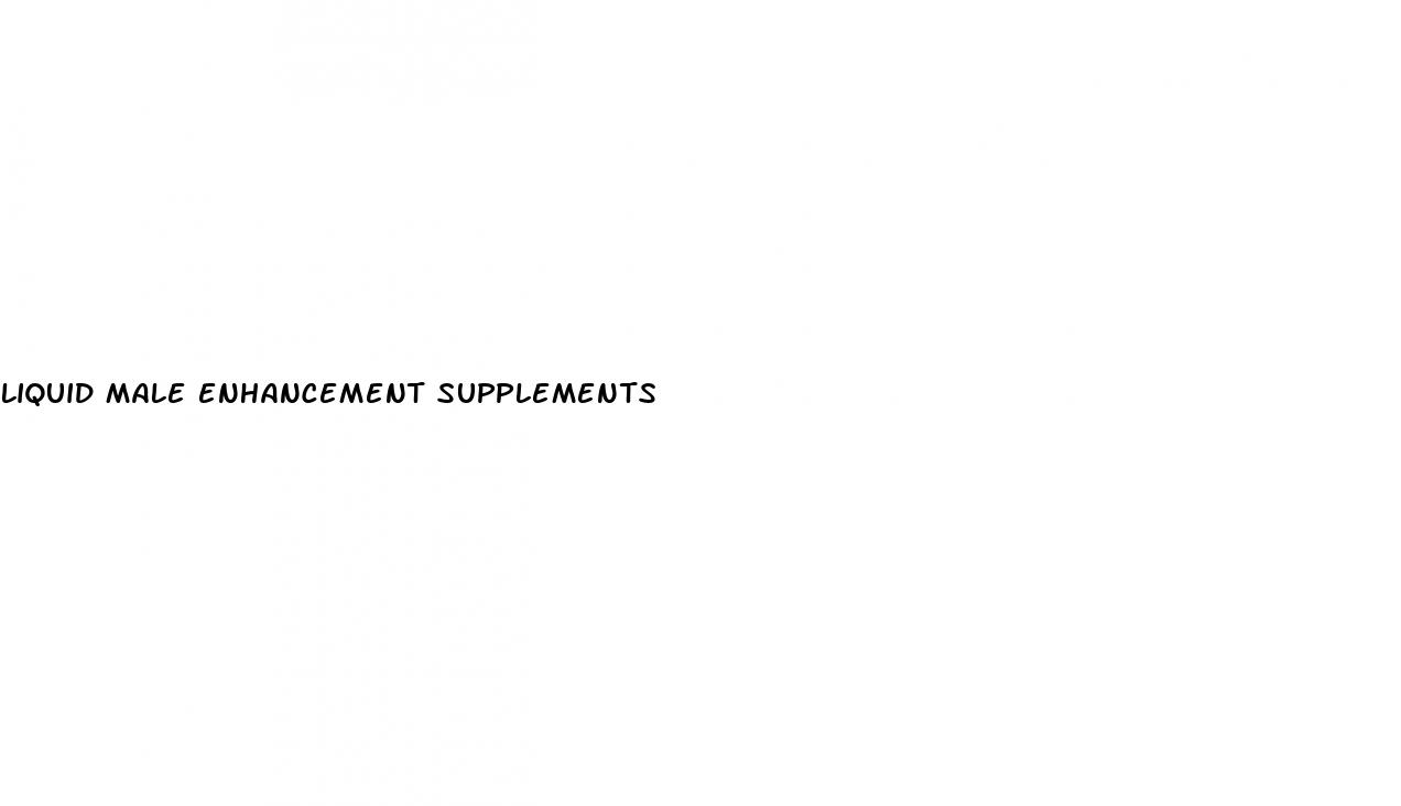 liquid male enhancement supplements