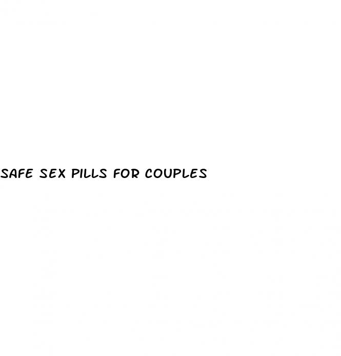 safe sex pills for couples