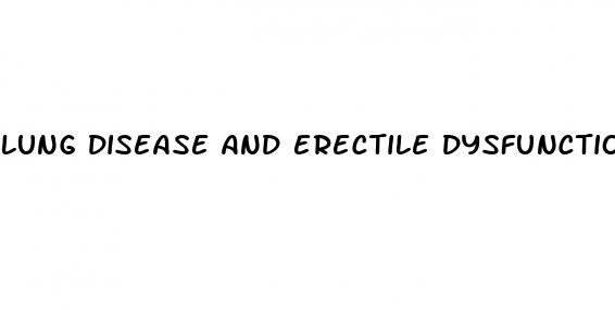 lung disease and erectile dysfunction