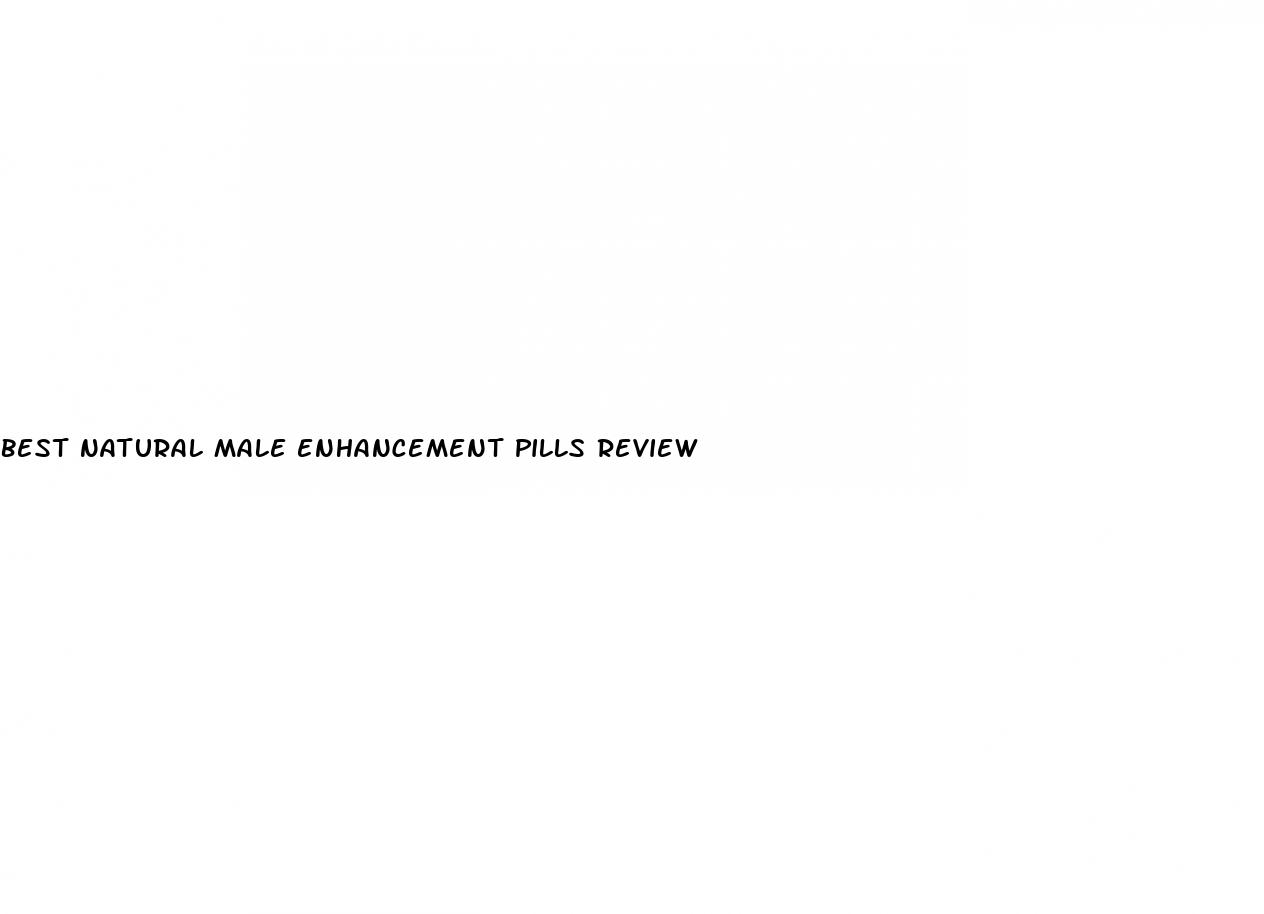 best natural male enhancement pills review