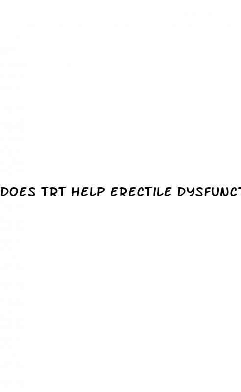 does trt help erectile dysfunction