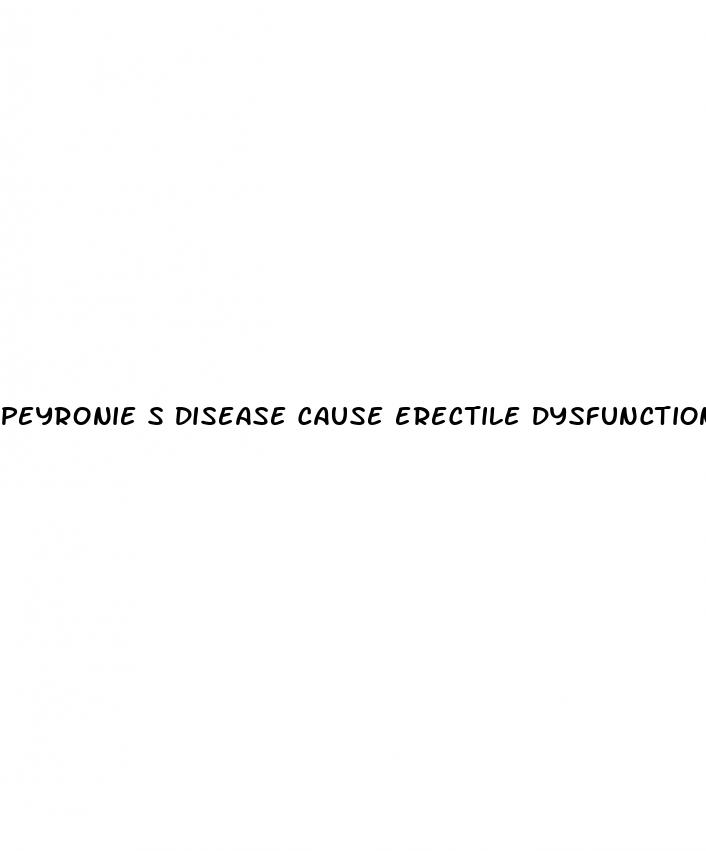 peyronie s disease cause erectile dysfunction