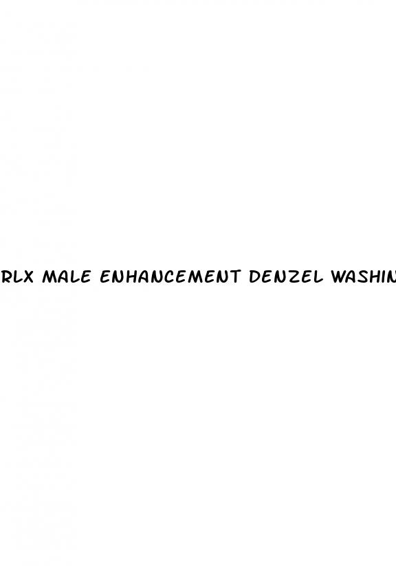 rlx male enhancement denzel washington