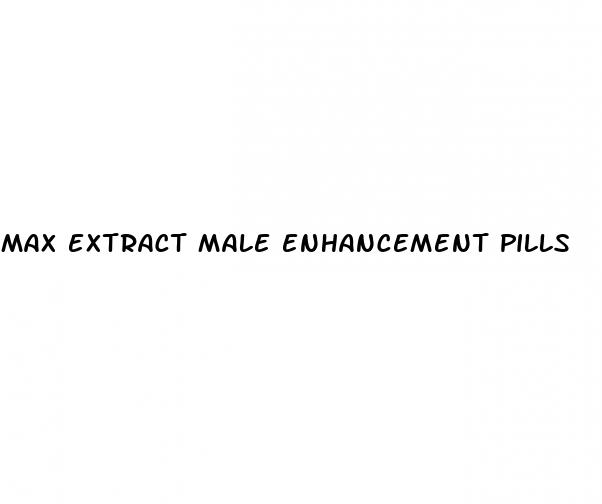 max extract male enhancement pills