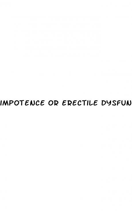 impotence or erectile dysfunction