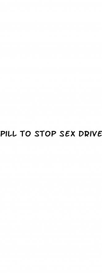 pill to stop sex drive