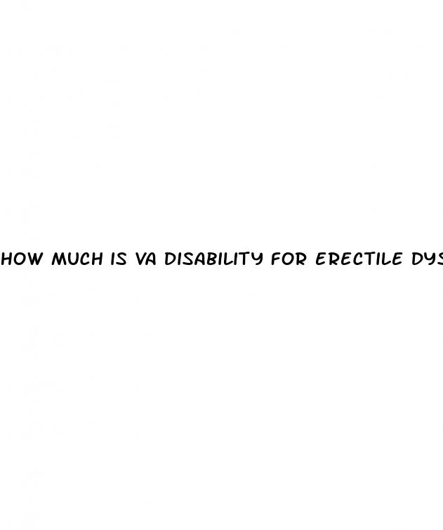 how much is va disability for erectile dysfunction