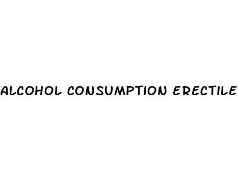 alcohol consumption erectile dysfunction