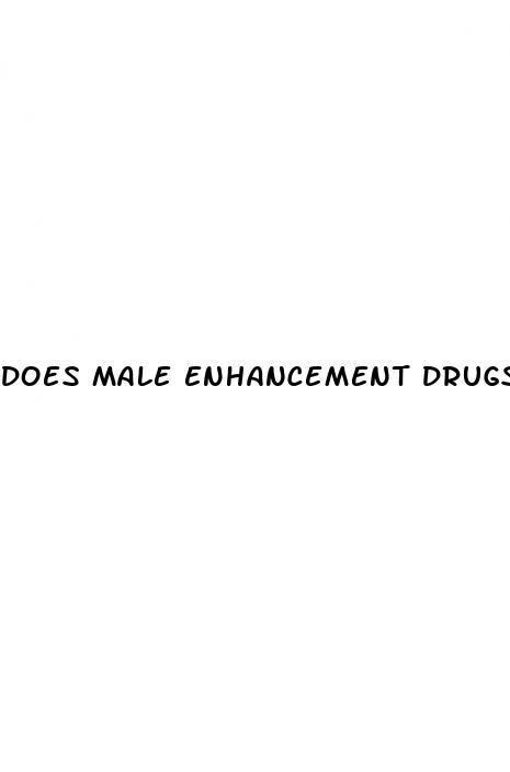 does male enhancement drugs work