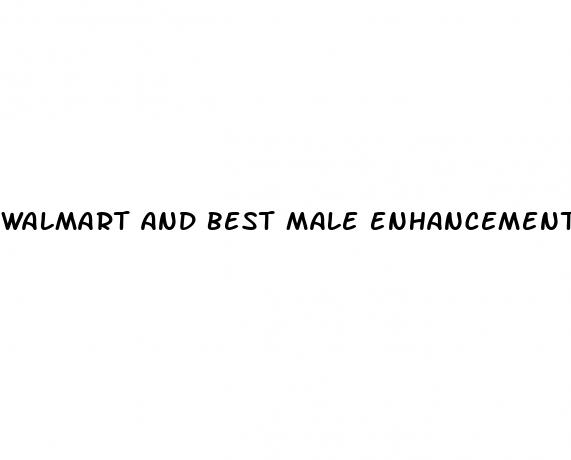 walmart and best male enhancement supplement