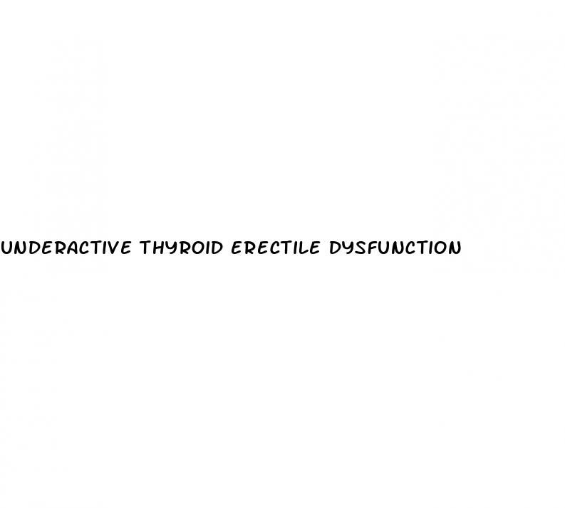 underactive thyroid erectile dysfunction