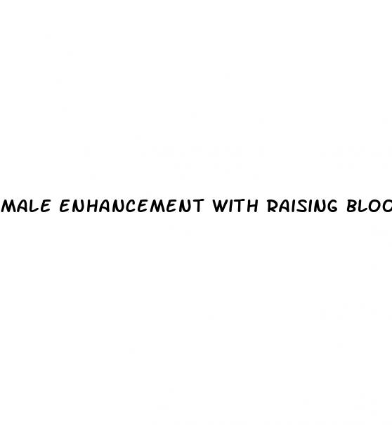 male enhancement with raising blood pressure