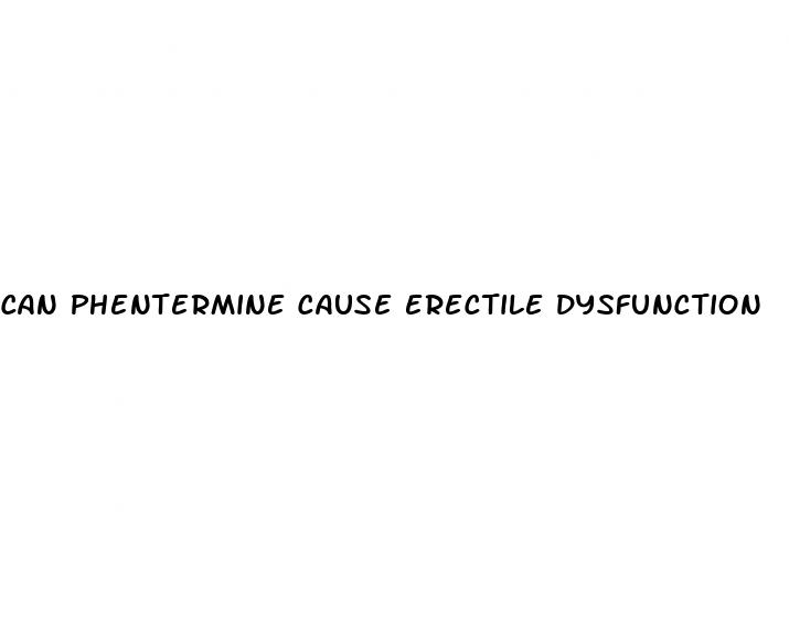 can phentermine cause erectile dysfunction