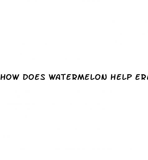 how does watermelon help erectile dysfunction