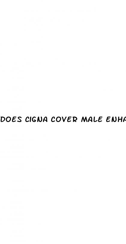 does cigna cover male enhancement