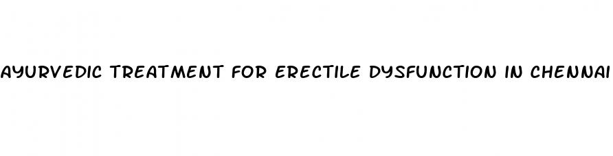 ayurvedic treatment for erectile dysfunction in chennai