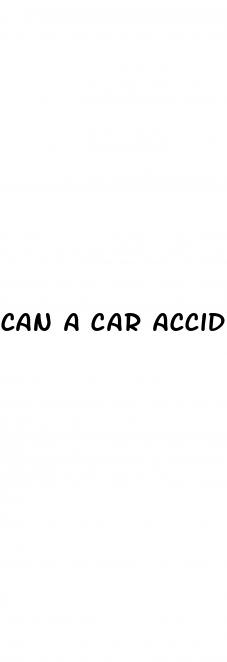 can a car accident cause erectile dysfunction