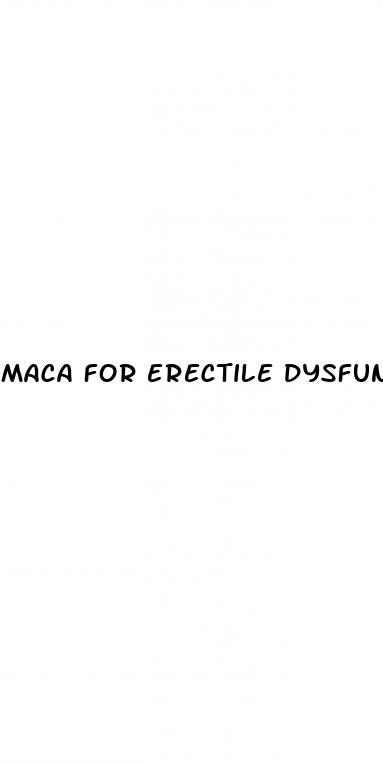 maca for erectile dysfunction