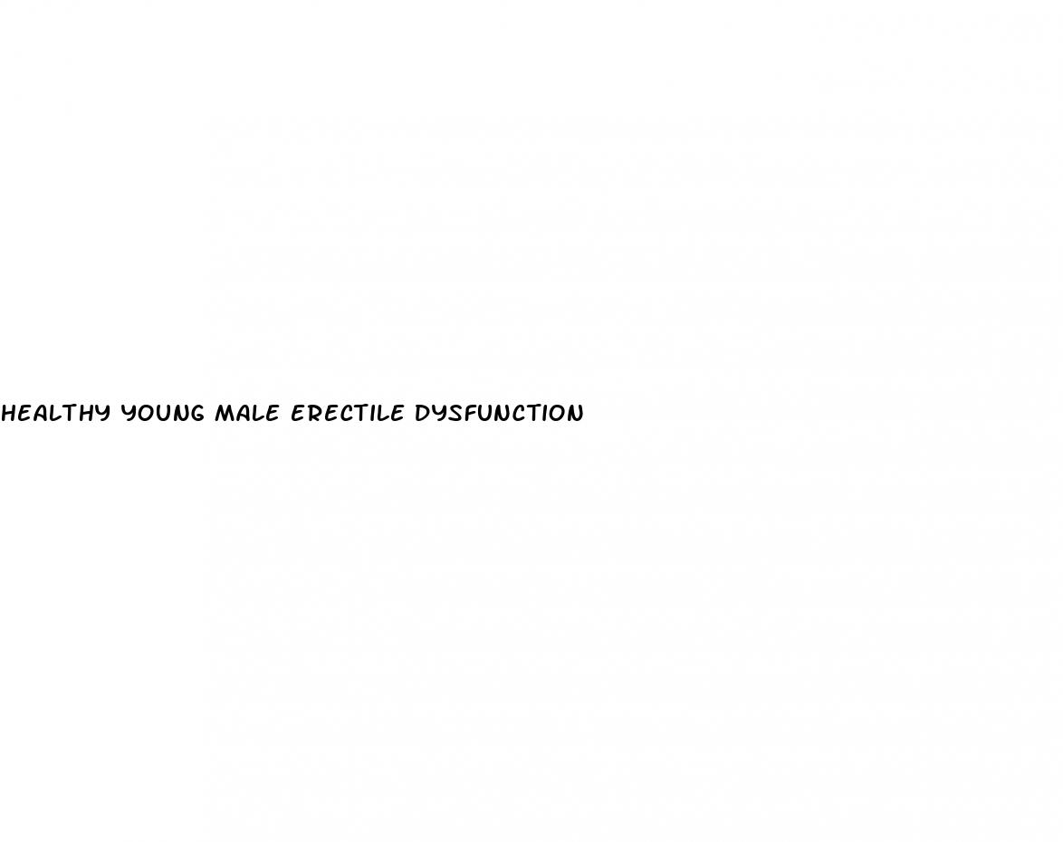 healthy young male erectile dysfunction