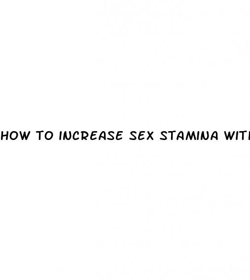 how to increase sex stamina without any pills