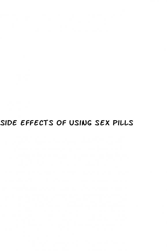 side effects of using sex pills