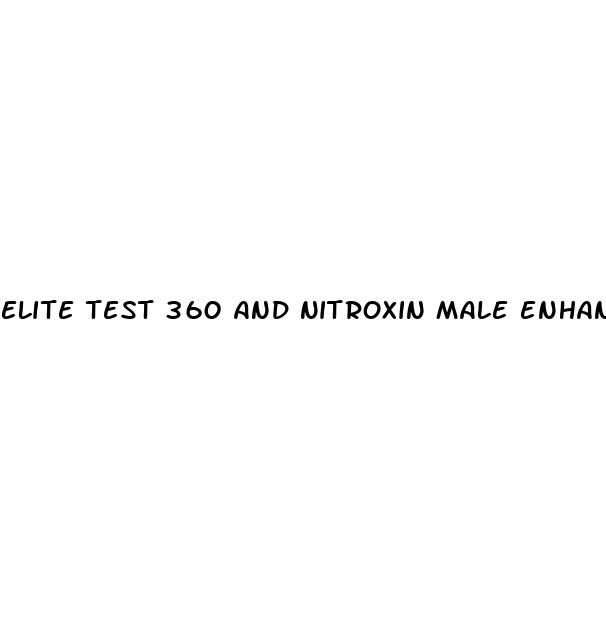 elite test 360 and nitroxin male enhancement