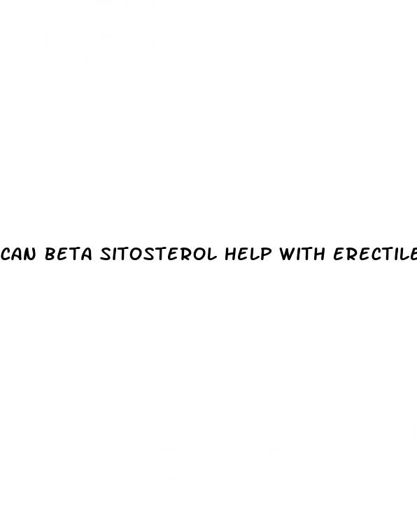 can beta sitosterol help with erectile dysfunction