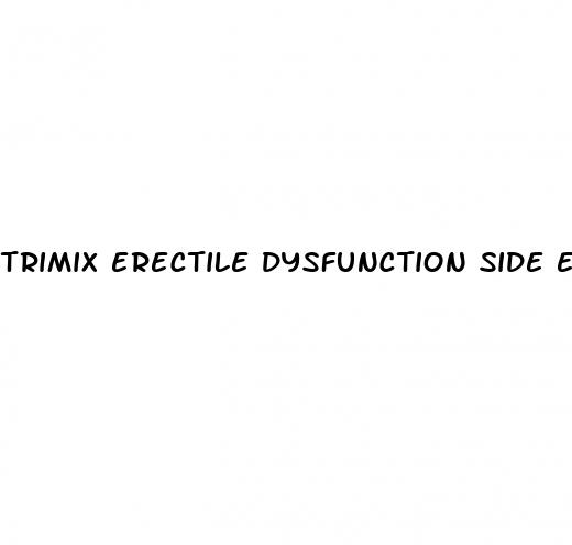 trimix erectile dysfunction side effects