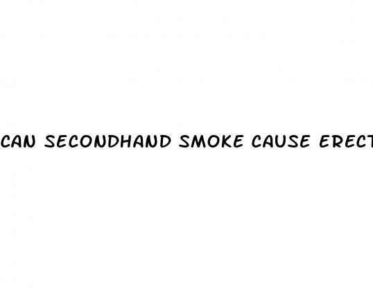 can secondhand smoke cause erectile dysfunction