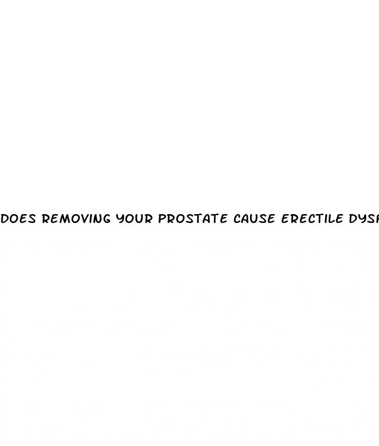 does removing your prostate cause erectile dysfunction