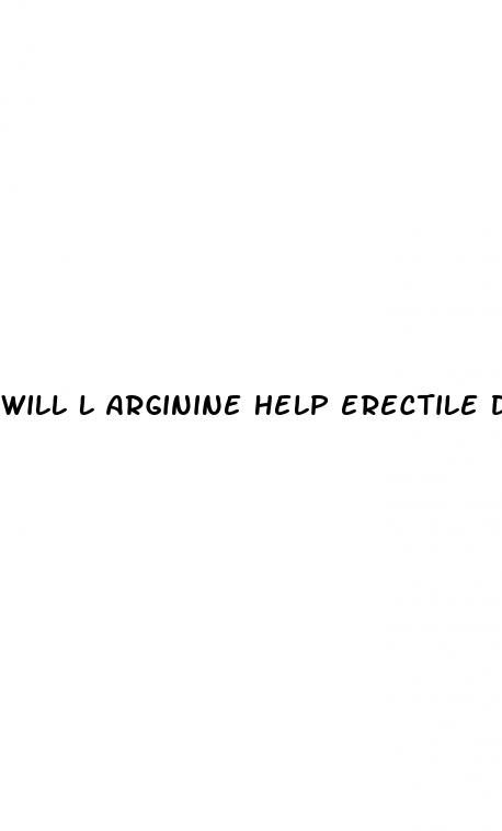 will l arginine help erectile dysfunction